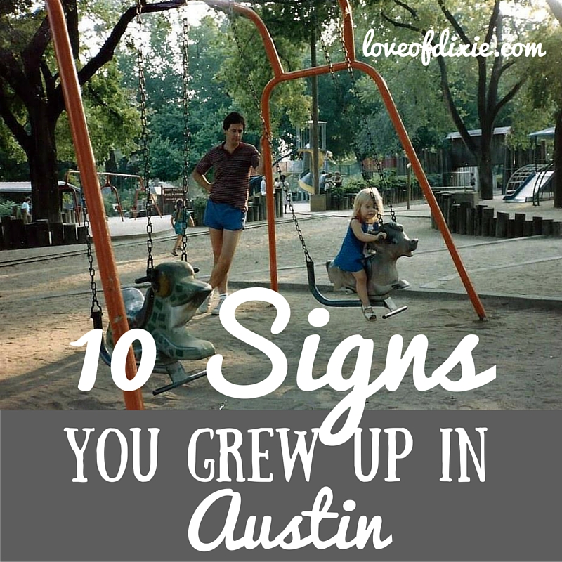 signs you grew up in Austin